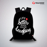 Life is better when you are Laughing (Digital printed Backpack)