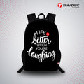 Life is better when you are Laughing (Digital printed Backpack)